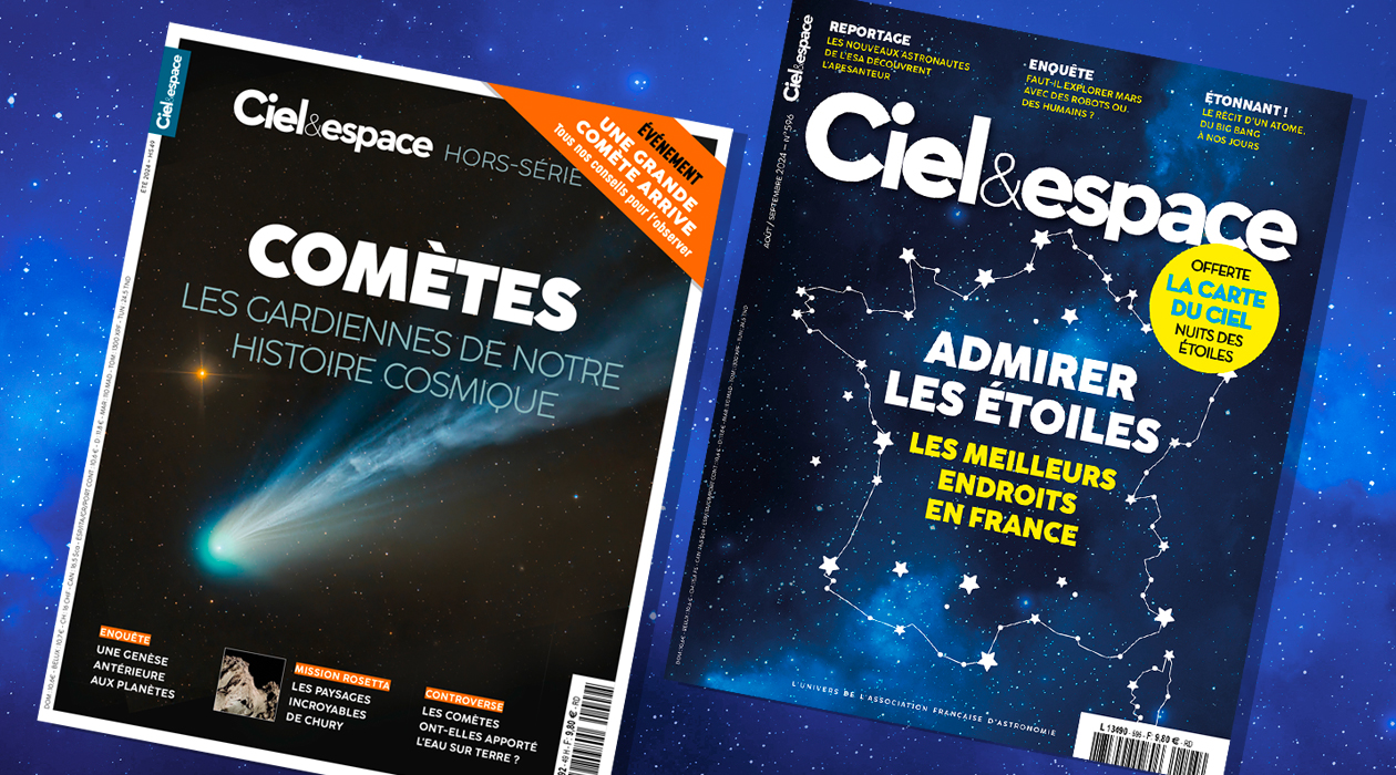 Ciel & espace 596 et hors-série Comètes, été 2024. © Ciel & espace