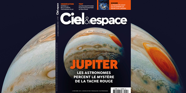 Ciel & espace n°597, octobre-novembre 2024. © C&E